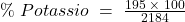 \%\;Potassio\;=\;\frac{195\;\times\;100}{2184}